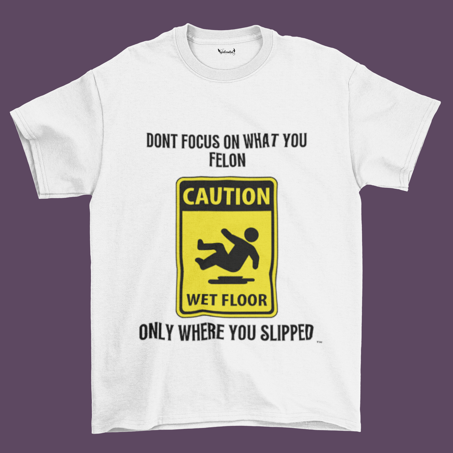 Don't Focus On What You Felon