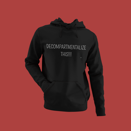 Decompartmentalize This! Hoodie