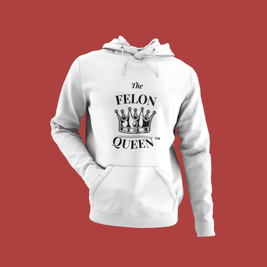 The Felon Queen Hoodie