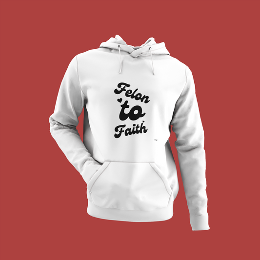 Felon To Faith Hoodie