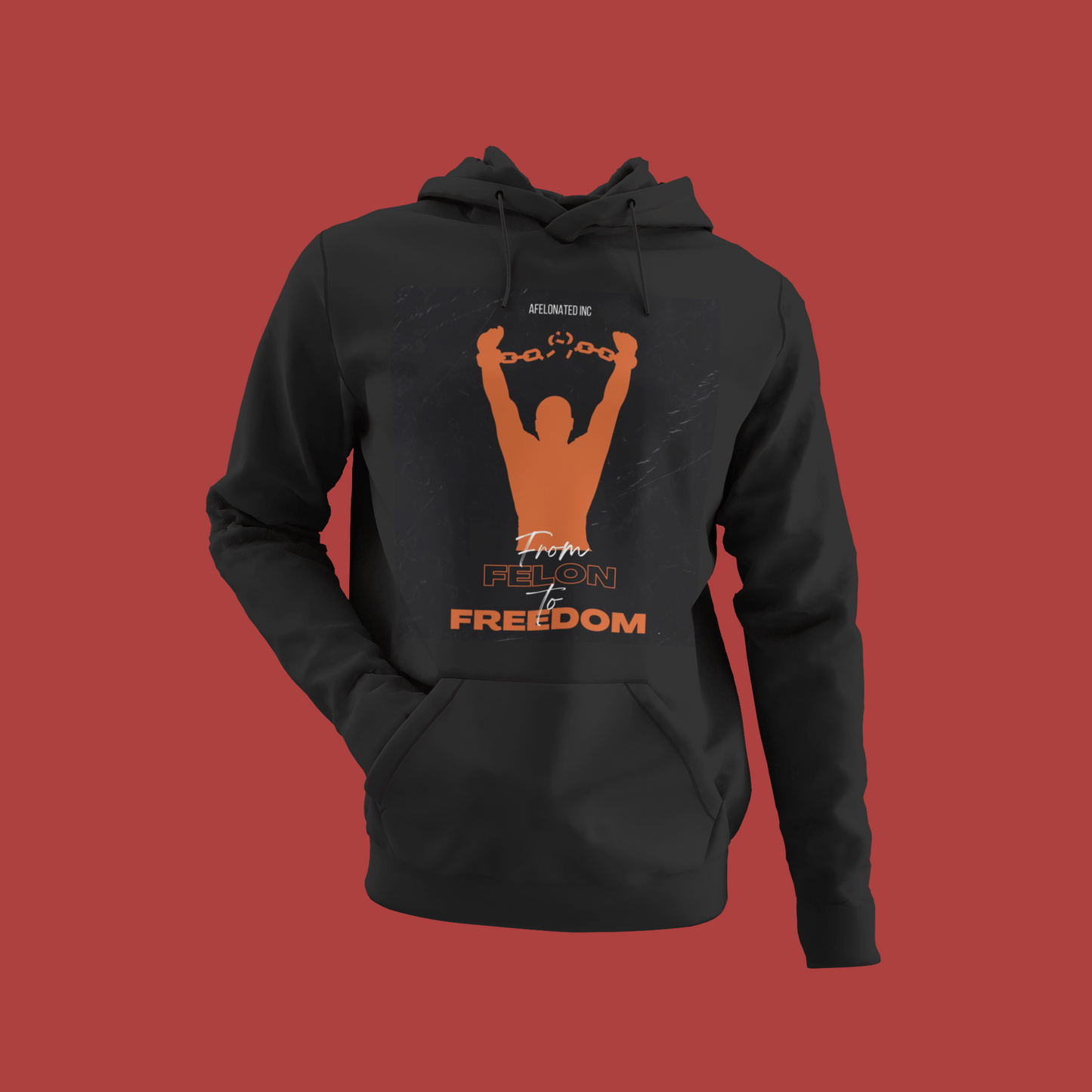 Felon To Freedom Hoodie