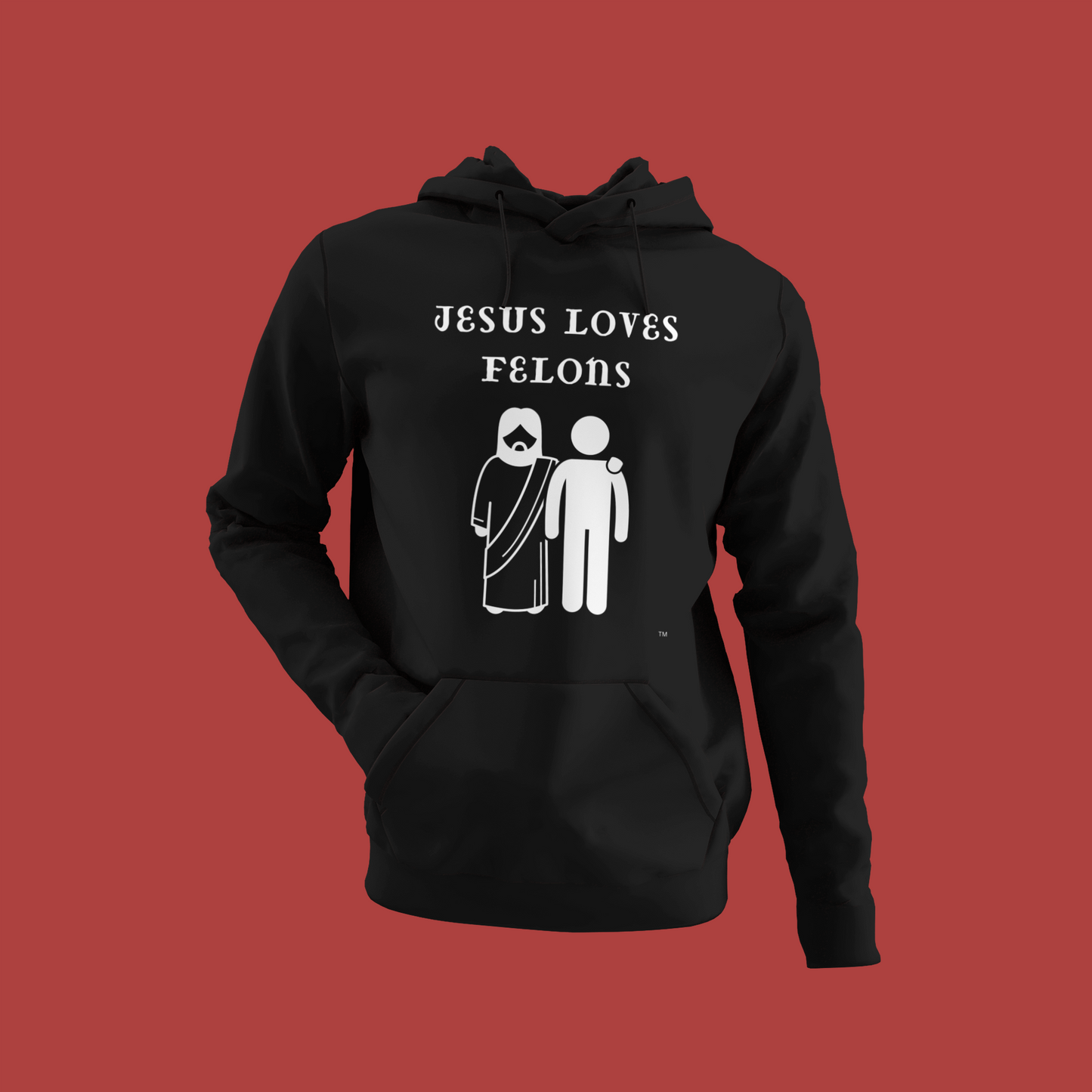 Jesus Loves Felons Hoodie