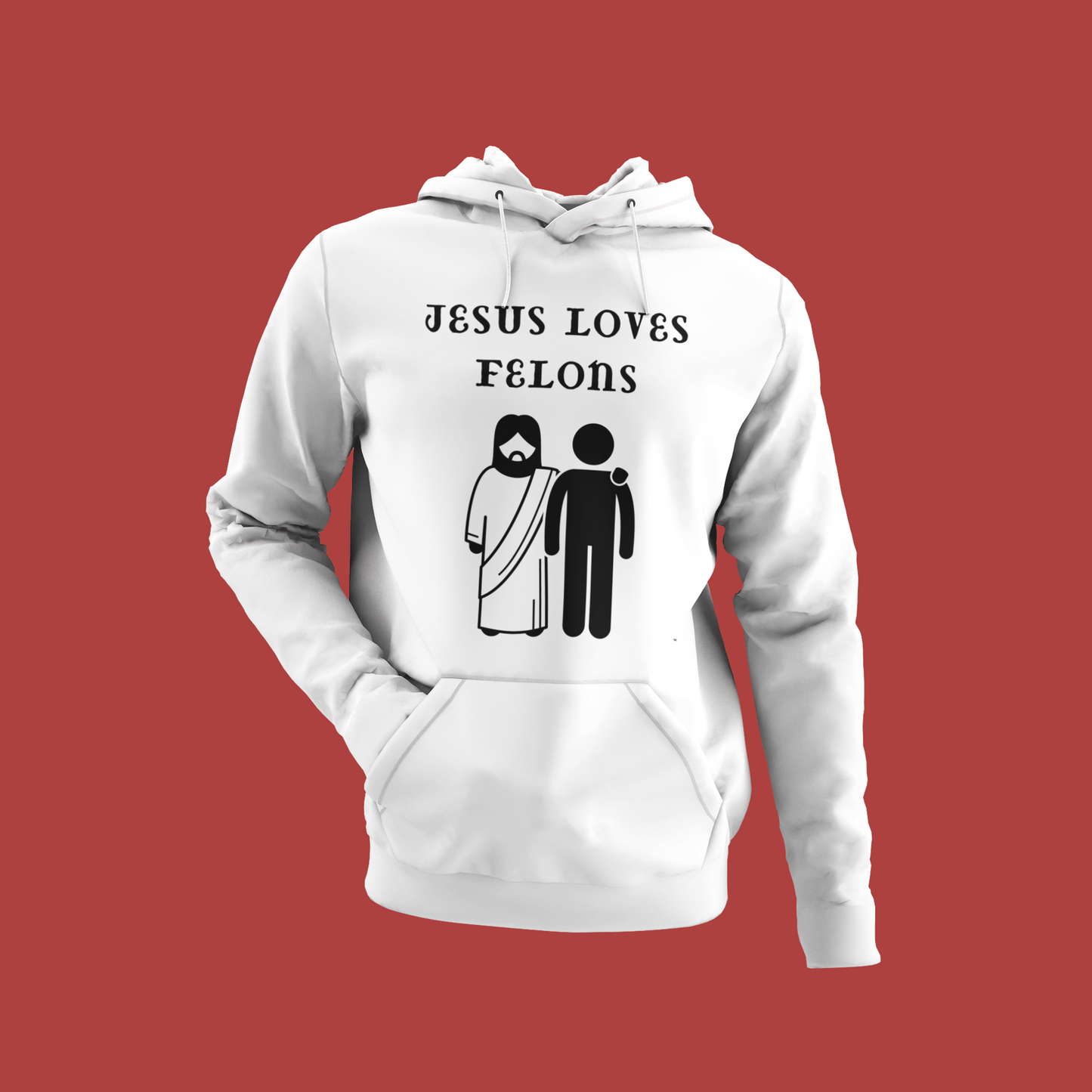 Jesus Loves Felons Hoodie